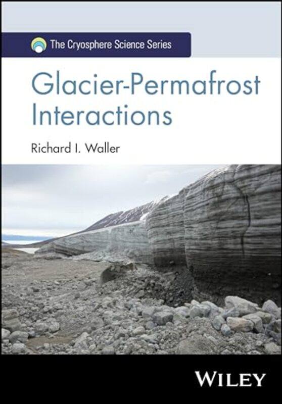 

GlacierPermafrost Interactions by Andrew GeddesPeter Scholten-Hardcover