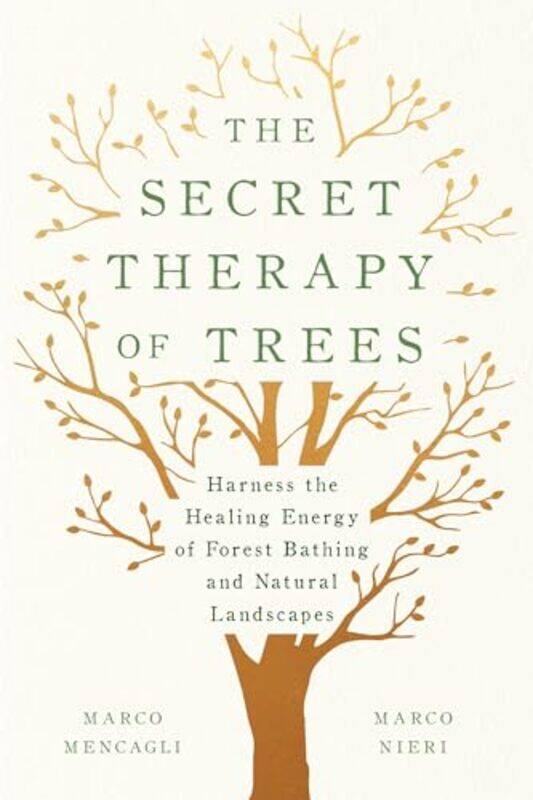 

The Secret Therapy Of Trees by Marco MencagliMarco Nieri-Hardcover