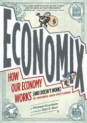 Economix: How and Why Our Economy Works (and Doesn't Work), in Words and Pictures.paperback,By :Goodwin, Michael - Burr, Dan - Bach, David