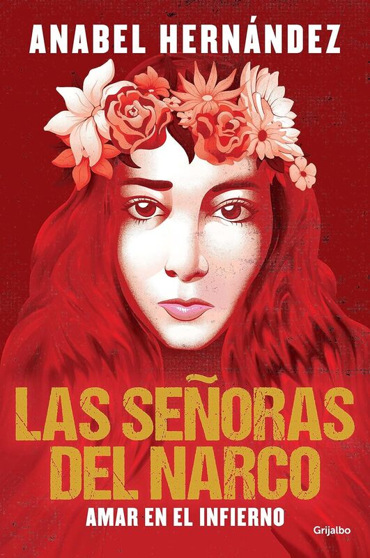 Las Senoras Del Narco. Amar En El Infierno / Narco Women. Love In Hell by Hernandez Anabel Paperback