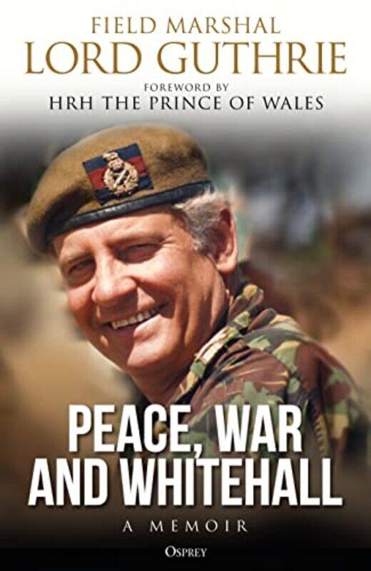 

Peace War and Whitehall by Lord Charles Guthrie-Hardcover