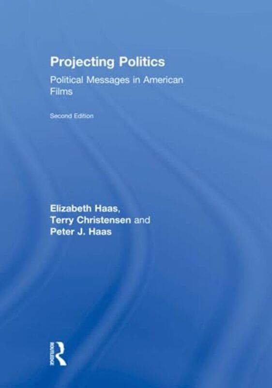 

Projecting Politics by Elizabeth University of Bridgeport, USA HaasTerry San Jose State University, USA ChristensenPeter J San Jose State University,
