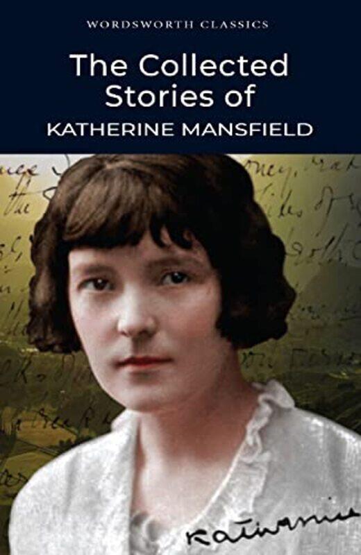 

The Collected Short Stories of Katherine Mansfield by Katherine MansfieldDr Keith University of Kent at Canterbury Carabine-Paperback