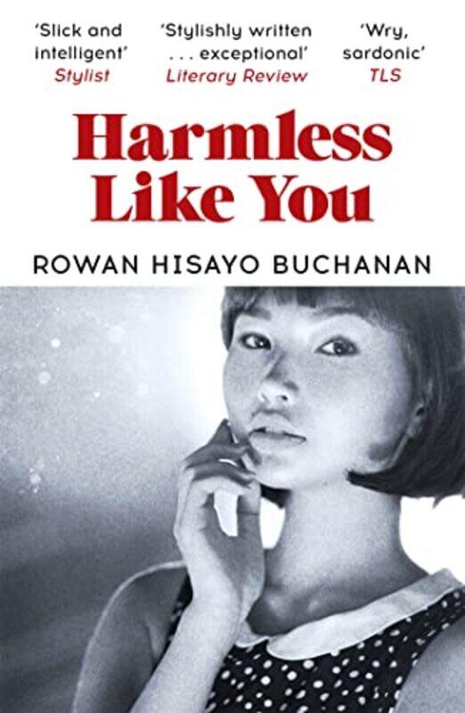 

Harmless Like You by Rowan Hisayo Buchanan-Paperback