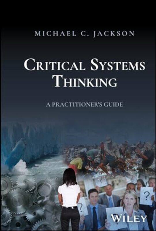 

Critical Systems Thinking by Michael C University of Hull, UK Jackson-Hardcover