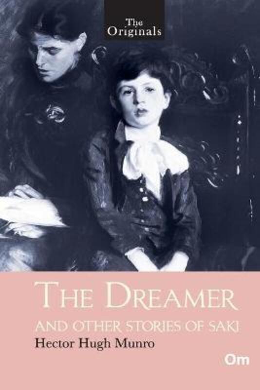 The Originals The Dreamer and Other Stories of Saki,Paperback,ByHector Hugh Munro