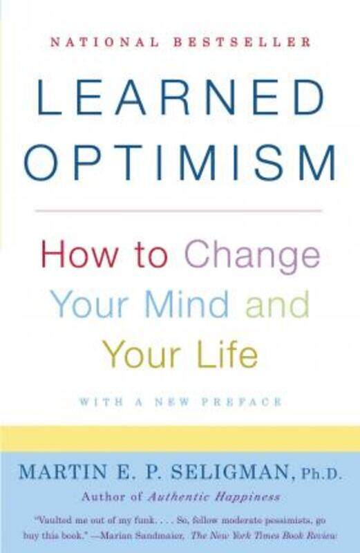 

Learned Optimism : How to Change Your Mind and Your Life (Vintage).paperback,By :Martin E. Seligman