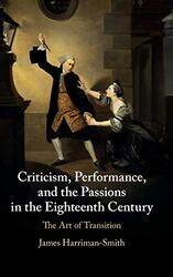 Criticism Performance and the Passions in the Eighteenth Century by Marifran MattsonChervin LamGary L Kreps-Hardcover