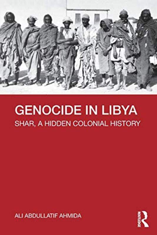 

Genocide In Libya Shar A Hidden Colonial History by Ahmida, Ali Abdullatif Paperback