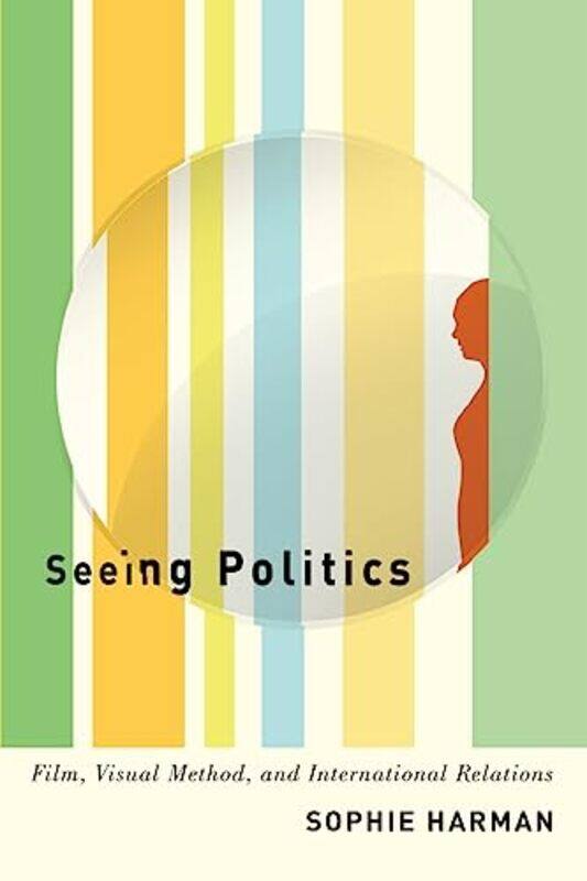 

Seeing Politics by Sophie Harman-Paperback