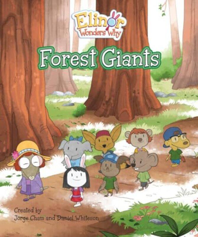 

Elinor Wonders Why Forest Giants by Jorge ChamDaniel Whiteson-Hardcover