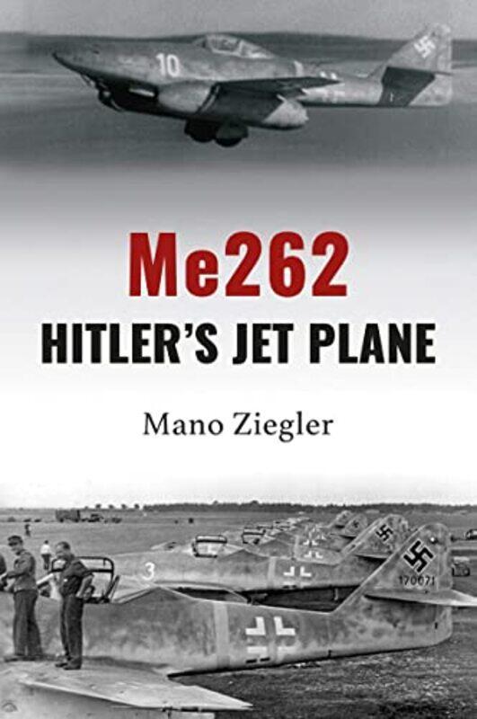 

Me262 Hitlers Jet Plane by Mano Ziegler-Hardcover