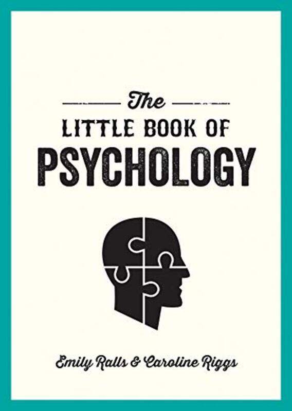 

The Little Book of Psychology: An Introduction to the Key Psychologists and Theories You Need to Kno, Paperback Book, By: Ralls Emily