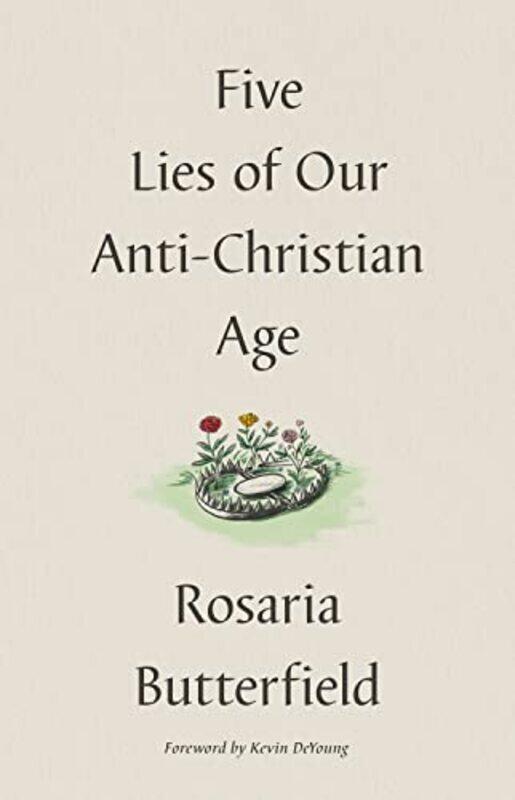 

Five Lies of Our AntiChristian Age by Mary K Mary K Greer Greer-Hardcover