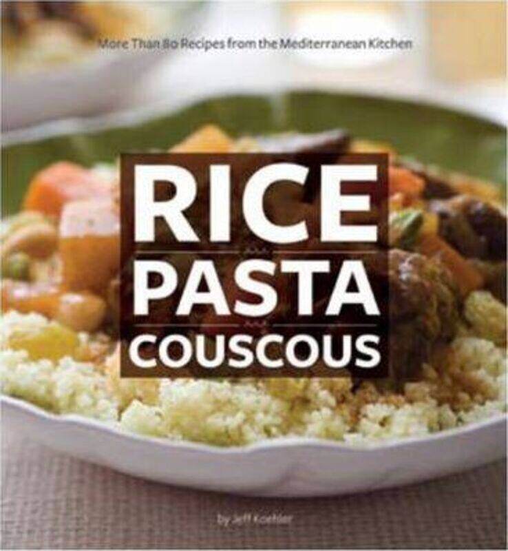 

Rice Pasta Couscous.Hardcover,By :Jeff Koehler