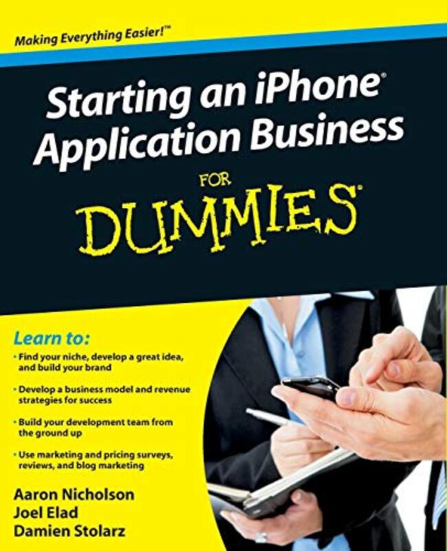 Starting an iPhone Application Business For Dummies (For Dummies (Computer/Tech)), Paperback Book, By: Aaron Nicholson