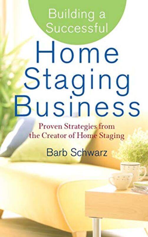 

Building a Successful Home Staging Business by Barb Schwarz-Hardcover