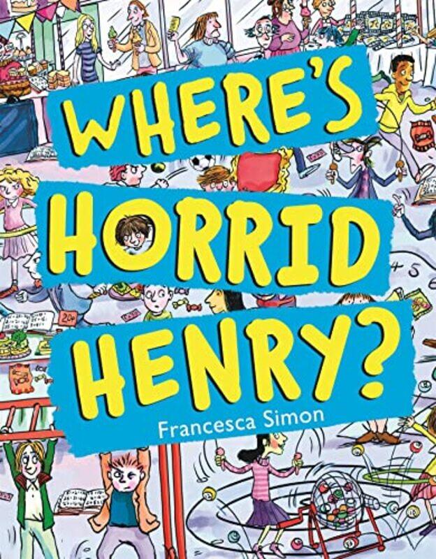 

Wheres Horrid Henry by Francesca SimonTony Ross-Paperback