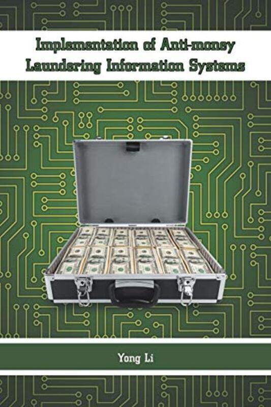 

Implementation of Anti-money Laundering Information Systems,Paperback by Li, Yong