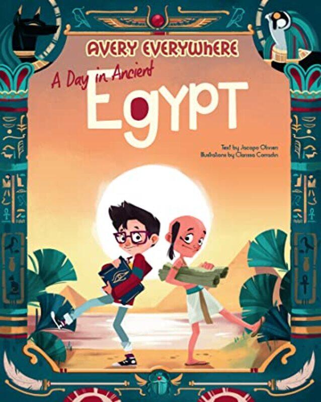 

Avery Everywhere A Day In Ancient Egpyt By Olivieri, Jacopo - Corradin, Clarissa - Hardcover