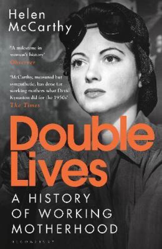 

Double Lives: A History of Working Motherhood.paperback,By :McCarthy, Helen