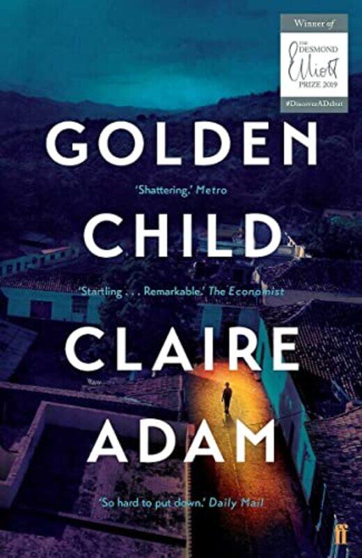 

Golden Child Winner of the Desmond Elliot Prize 2019 by Claire Adam-Paperback