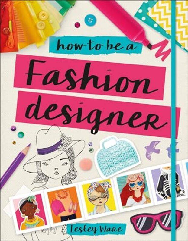 

How To Be A Fashion Designer By Ware, Lesley - Tiki Papier Paperback
