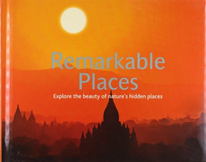Remarkable Places, Hardcover Book, By: Parragon Book Service Ltd