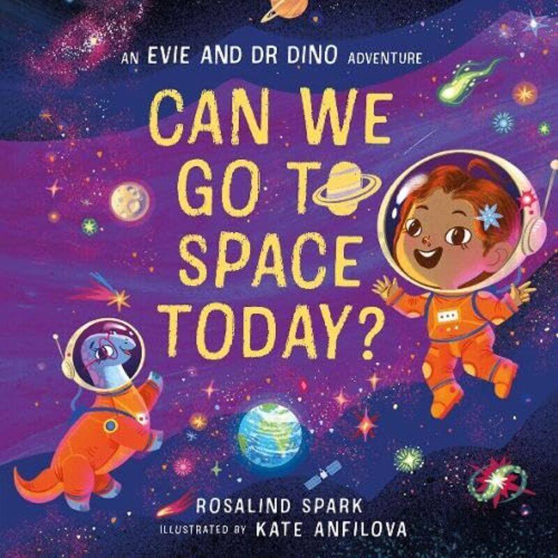 

Evie and Dr Dino Can We Go to Space Today by Rosalind SparkKate Anfilova-Paperback