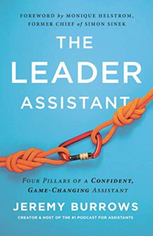 

The Leader Assistant: Four Pillars of a Confident, Game-Changing Assistant,Paperback,By:Burrows, Jeremy