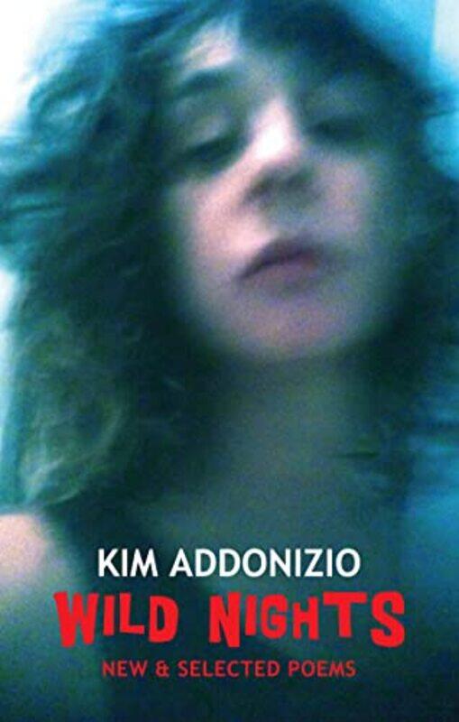 

Wild Nights by Kim Addonizio-Paperback
