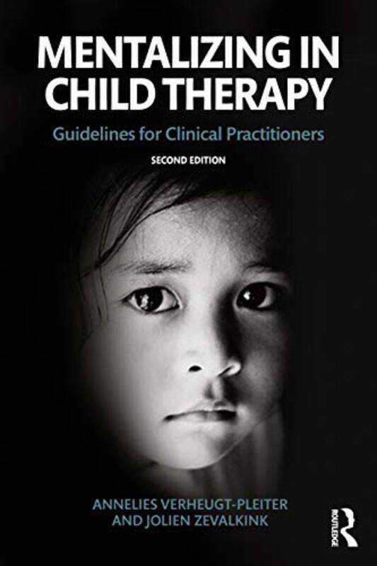 

Mentalizing in Child Therapy by Annelies Verheugt-PleiterJolien Zevalkink-Paperback