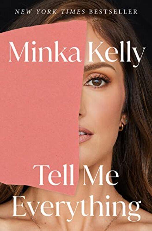 

Tell Me Everything A Memoir By Kelly, Minka Hardcover