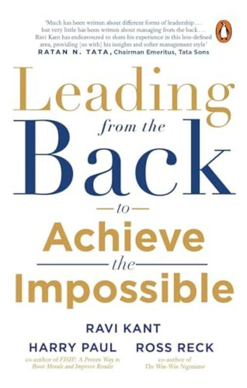 

Leading From The Back To Achieve The Impossible by Kant, Ravi - Paul, Harry - Paperback