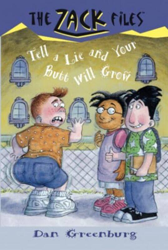 

Tell a Lie and Your Butt Will Grow Zack Files by Dan Greenburg Paperback