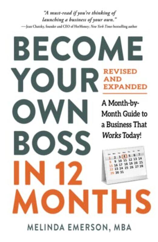 

Become Your Own Boss in 12 Months, Revised and Expanded: A Month-by-Month Guide to a Business That W,Paperback by Emerson, Melinda