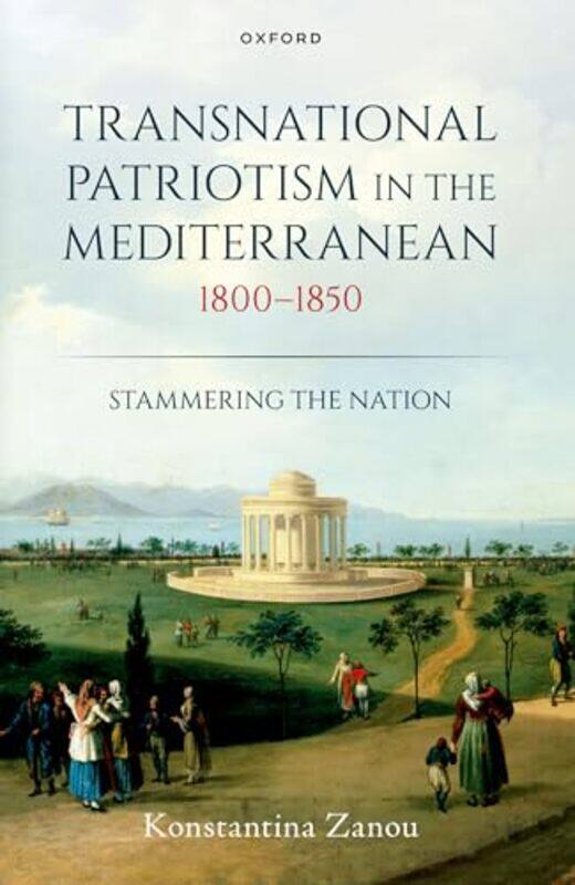 

Transnational Patriotism in the Mediterranean 18001850 by Zanou-Paperback