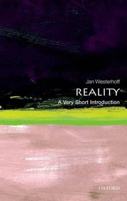 

Reality: A Very Short Introduction , Paperback by Westerhoff, Jan (Department of Philosophy, University of Durham and School of Oriental and African S