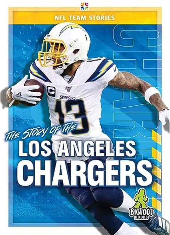 

The Story of the Los Angeles Chargers by K C Kelley-Hardcover