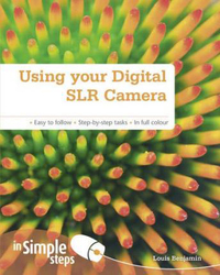 Using your Digital SLR Camera In Simple Steps, Paperback Book, By: Louis Benjamin