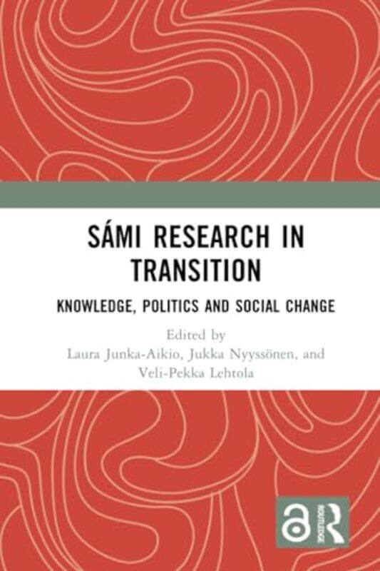 

Sami Research In Transition by Laura Junka-AikioJukka NyyssonenVeli-Pekka Lehtola-Paperback