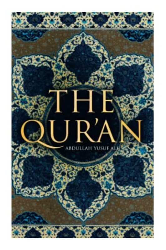 The Quran Abdullah Yusuf Ali by Ali Abdullah Yusuf Paperback