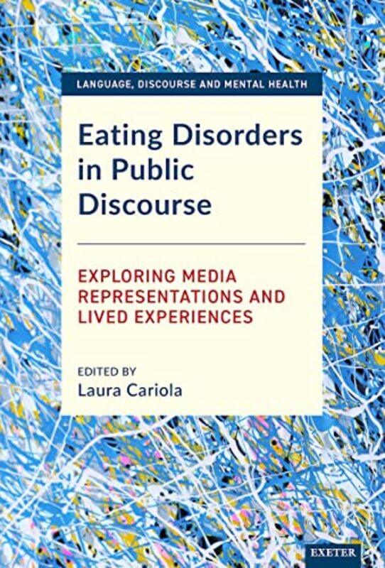 

Eating Disorders In Public Discourse by Laura A Cariola-Hardcover