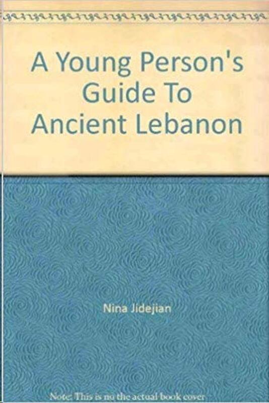 A Young Person's Guide To An Ancient Lebanon, Hardcover Book, By: Nina Jidejian