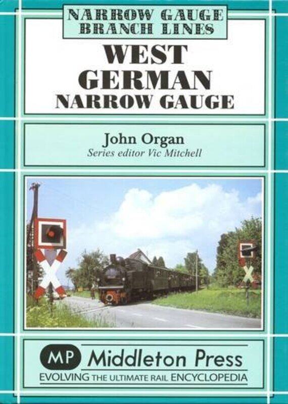 

West German Narrow Gauge by John Organ-Hardcover