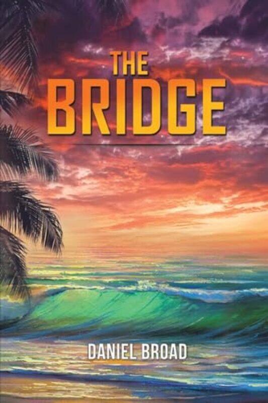 

The Bridge by Daniel Broad-Paperback