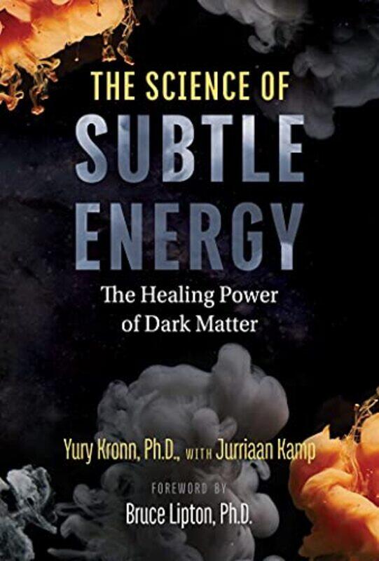 

The Science Of Subtle Energy by Yury Kronn-Paperback