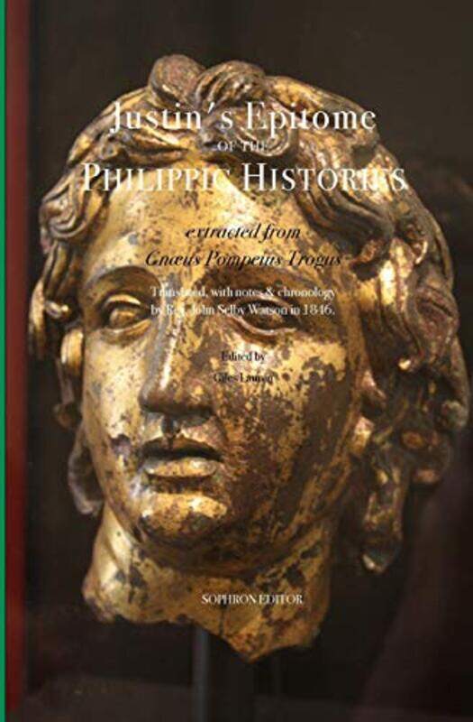 

Justins Epitome Of The Philippic Histories Extracted From Gnaeus Po Justin - Watson, John - Lauren, Giles Paperback