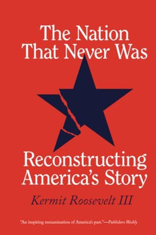 

Nation That Never Was By Roosevelt Kermit Iii - Paperback