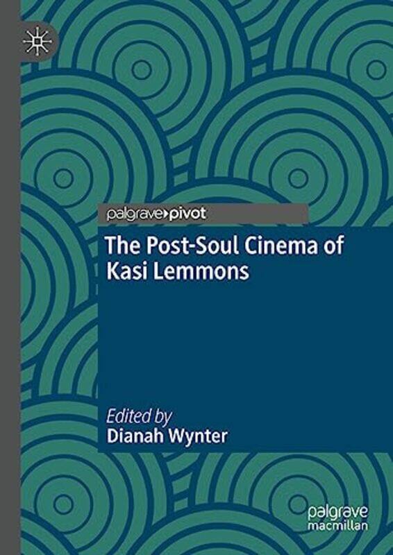 

The PostSoul Cinema of Kasi Lemmons by Dianah Wynter-Hardcover